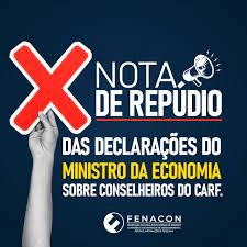 Nota de repúdio: Declarações do Ministro da Fazenda sobre conselheiros do CARF