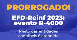 Pleito das entidades contábeis atendido: publicada prorrogação da EFD-Reinf 2023, evento R-4000