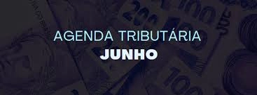 Agenda Tributária de junho/2024: Veja os prazos de entrega