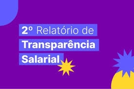 Empresas têm até 30 de setembro para publicar 2º Relatório de Transparência Salarial