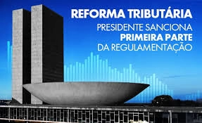 Governo sanciona regulamentação da reforma tributária