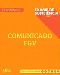 COMUNICADO – FGV – EXAME DE SUFICIÊNCIA 1º|2025