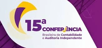 15ª Conferência Brasileira de Contabilidade e Auditoria Independente acontece nos dias 17 e 18 de junho