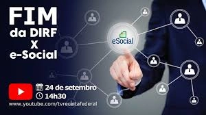 Receita Federal realiza live sobre “Fim da DIRF x eSocial”