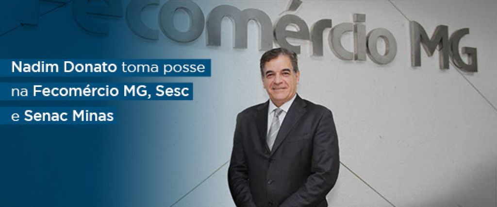 Nadim Donato é o novo presidente do Sistema Comércio Minas